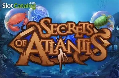 Secrets of atlantis slot  Top 3 casinos